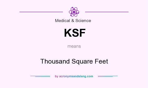 What does KSF mean? It stands for Thousand Square Feet