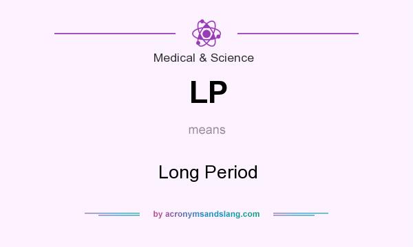 What does LP mean? It stands for Long Period