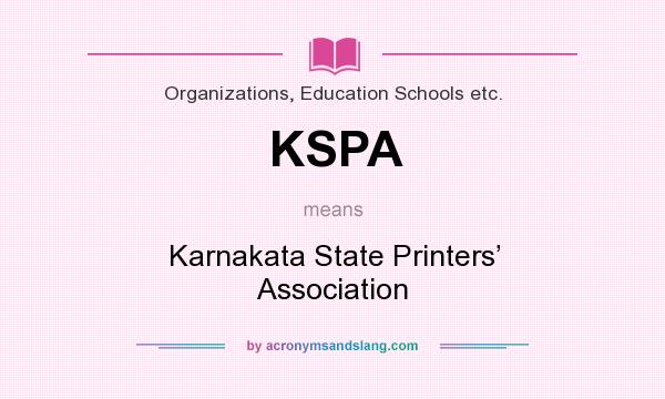 What does KSPA mean? It stands for Karnakata State Printers’ Association