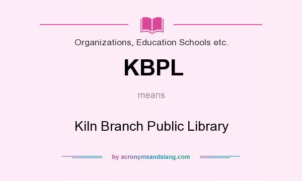What does KBPL mean? It stands for Kiln Branch Public Library