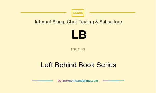 What does LB mean? It stands for Left Behind Book Series