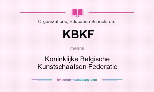 What does KBKF mean? It stands for Koninklijke Belgische Kunstschaatsen Federatie