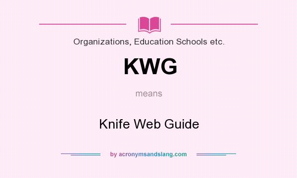 What does KWG mean? It stands for Knife Web Guide