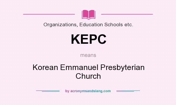 What does KEPC mean? It stands for Korean Emmanuel Presbyterian Church