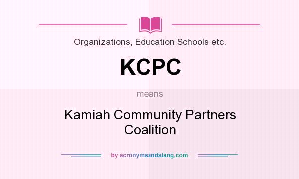 What does KCPC mean? It stands for Kamiah Community Partners Coalition