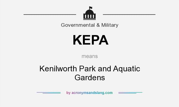 What does KEPA mean? It stands for Kenilworth Park and Aquatic Gardens
