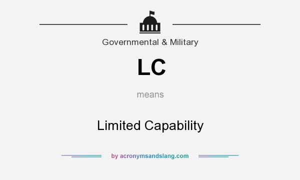 What does LC mean? It stands for Limited Capability