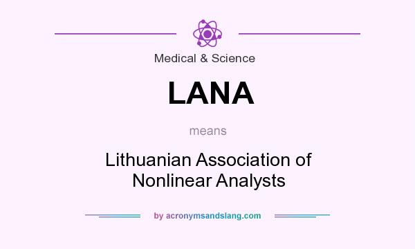What does LANA mean? It stands for Lithuanian Association of Nonlinear Analysts