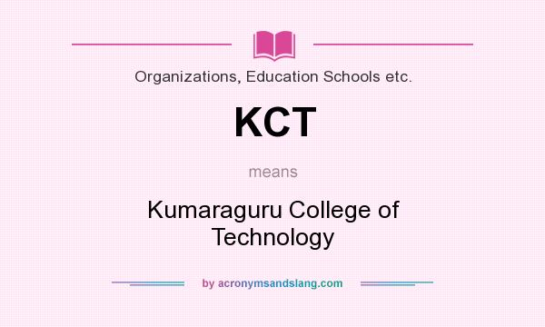 What does KCT mean? It stands for Kumaraguru College of Technology