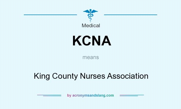 What does KCNA mean? It stands for King County Nurses Association