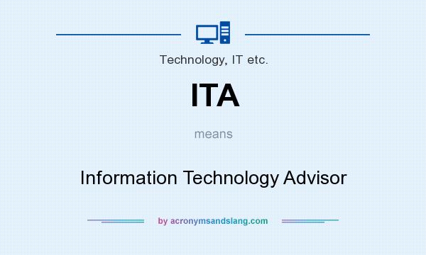 What does ITA mean? It stands for Information Technology Advisor