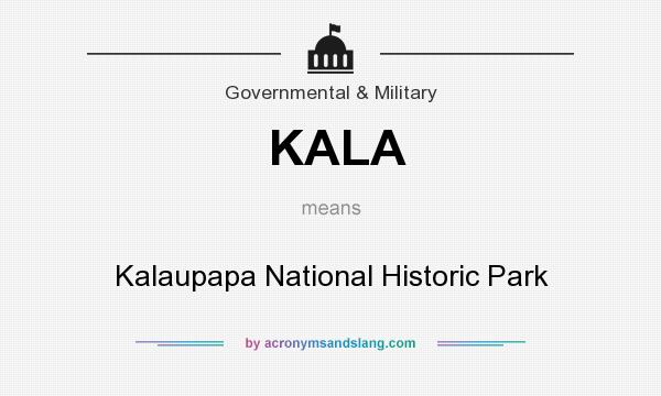 What does KALA mean? It stands for Kalaupapa National Historic Park