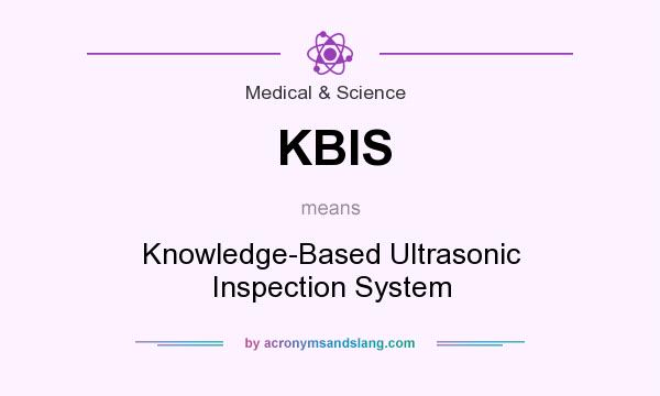 What does KBIS mean? It stands for Knowledge-Based Ultrasonic Inspection System