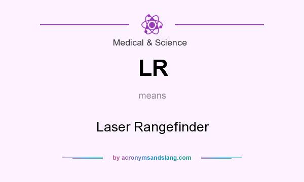 What does LR mean? It stands for Laser Rangefinder
