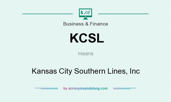What does KCSL mean? It stands for Kansas City Southern Lines, Inc