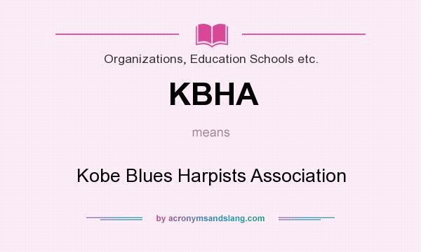 What does KBHA mean? It stands for Kobe Blues Harpists Association