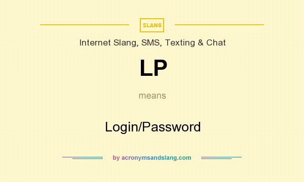 What does LP mean? It stands for Login/Password