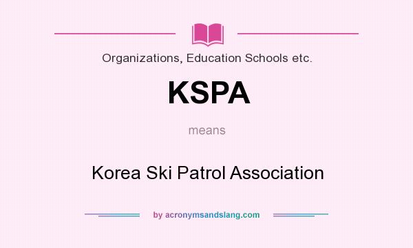 What does KSPA mean? It stands for Korea Ski Patrol Association