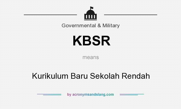 What does KBSR mean? It stands for Kurikulum Baru Sekolah Rendah