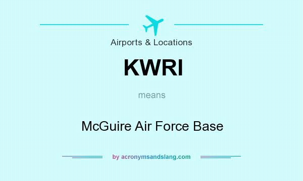 What does KWRI mean? It stands for McGuire Air Force Base