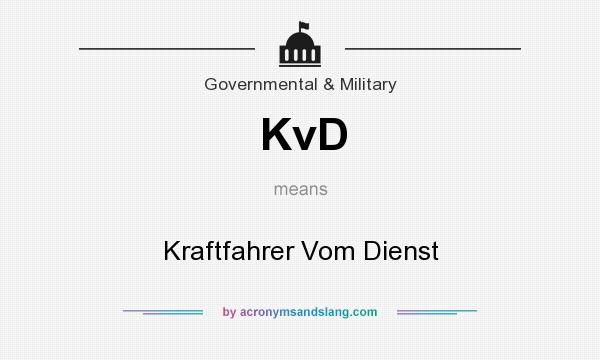What does KvD mean? It stands for Kraftfahrer Vom Dienst