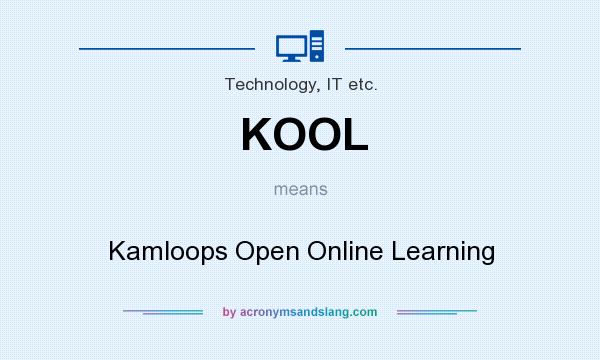 What does KOOL mean? It stands for Kamloops Open Online Learning