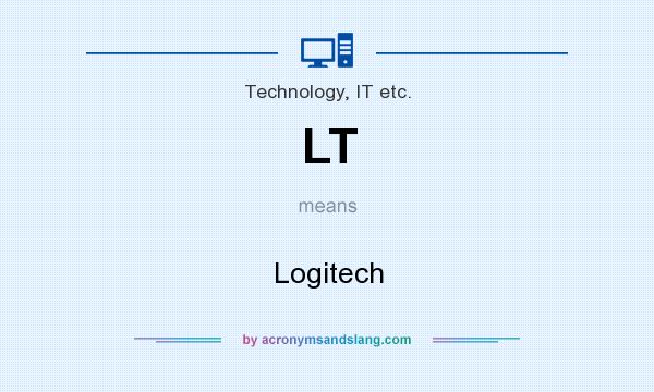 What does LT mean? It stands for Logitech