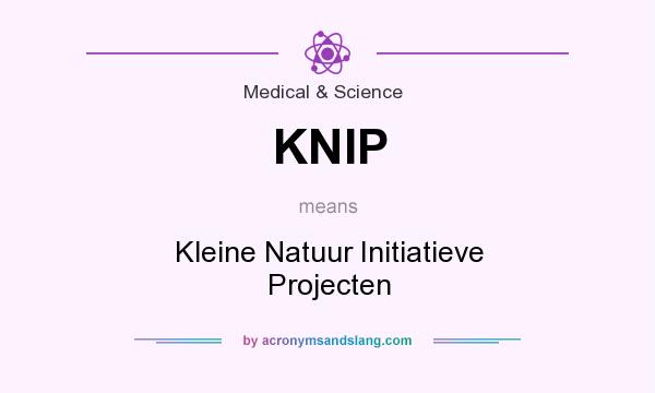 What does KNIP mean? It stands for Kleine Natuur Initiatieve Projecten