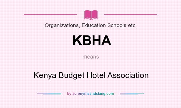 What does KBHA mean? It stands for Kenya Budget Hotel Association