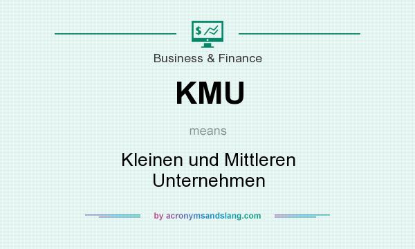What does KMU mean? It stands for Kleinen und Mittleren Unternehmen