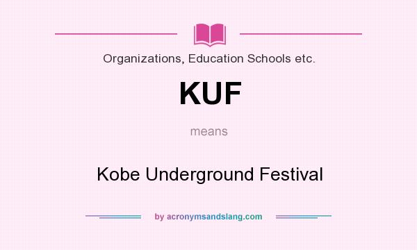 What does KUF mean? It stands for Kobe Underground Festival