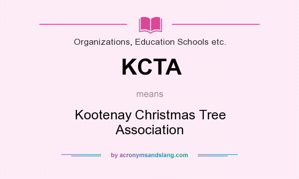 What does KCTA mean? It stands for Kootenay Christmas Tree Association