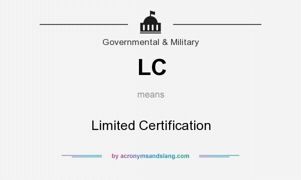 What does LC mean? It stands for Limited Certification