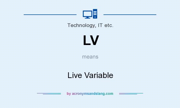 What does LV mean? It stands for Live Variable