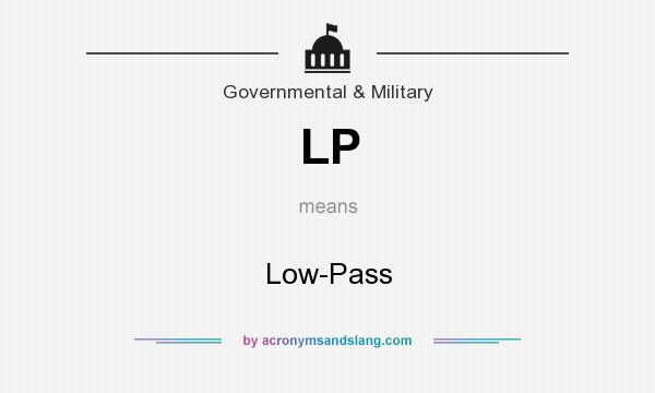 What does LP mean? It stands for Low-Pass