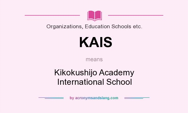 What does KAIS mean? It stands for Kikokushijo Academy International School