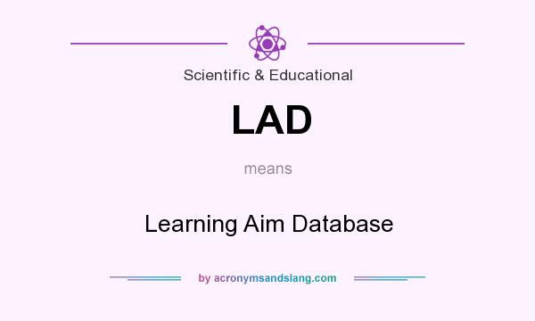 What does LAD mean? It stands for Learning Aim Database