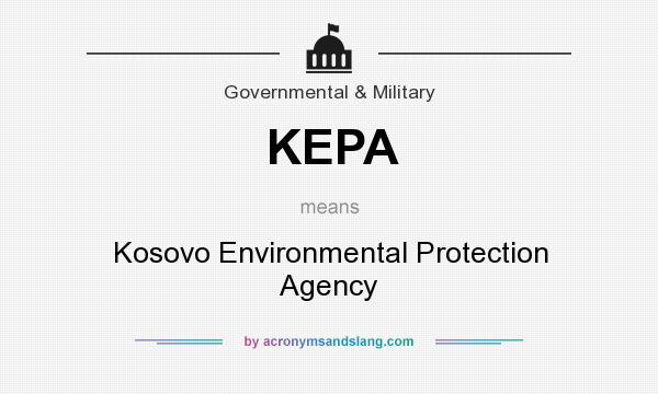 What does KEPA mean? It stands for Kosovo Environmental Protection Agency
