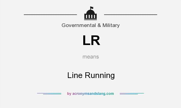 What does LR mean? It stands for Line Running
