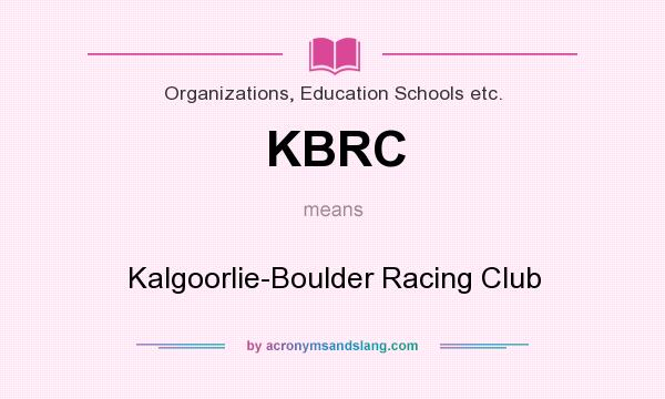 What does KBRC mean? It stands for Kalgoorlie-Boulder Racing Club
