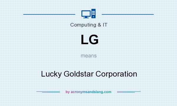 What does LG mean? It stands for Lucky Goldstar Corporation