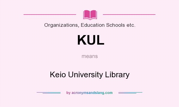 What does KUL mean? It stands for Keio University Library