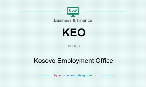 What does KEO mean? It stands for Kosovo Employment Office