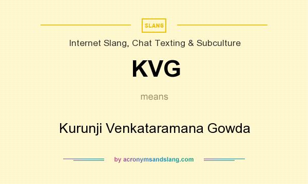 What does KVG mean? It stands for Kurunji Venkataramana Gowda