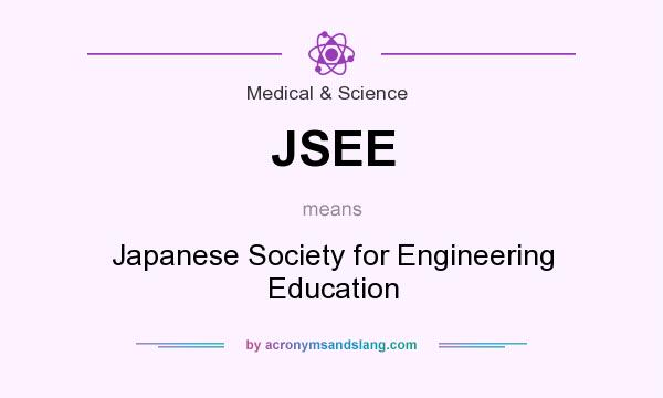 What does JSEE mean? It stands for Japanese Society for Engineering Education