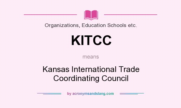 What does KITCC mean? It stands for Kansas International Trade Coordinating Council