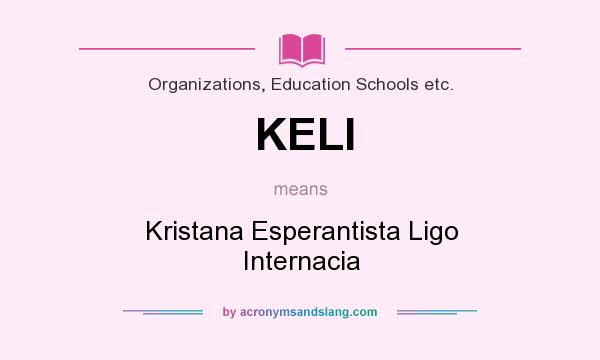 What does KELI mean? It stands for Kristana Esperantista Ligo Internacia