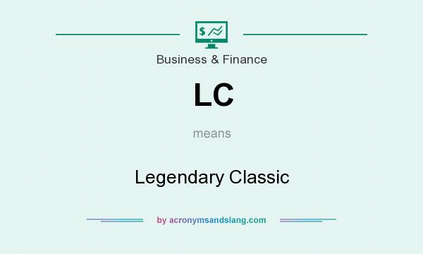 What does LC mean? It stands for Legendary Classic