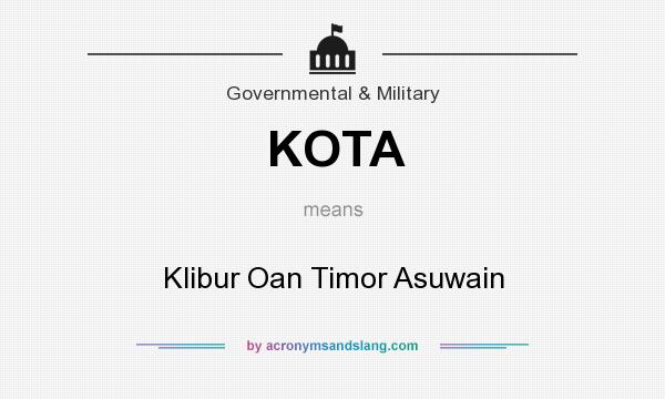 What does KOTA mean? It stands for Klibur Oan Timor Asuwain