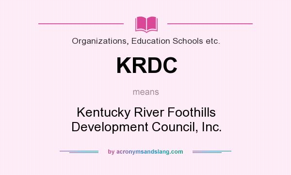 What does KRDC mean? It stands for Kentucky River Foothills Development Council, Inc.